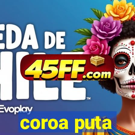 coroa puta